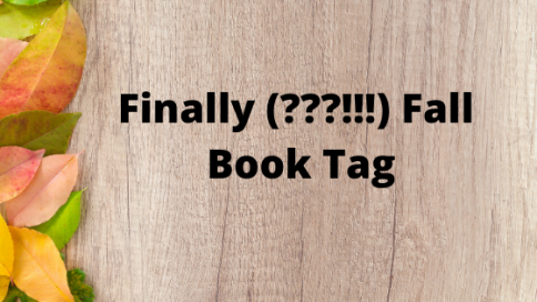 Finally (___!!!) Fall Book Tag.png